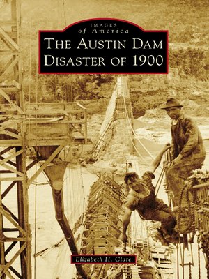cover image of The Austin Dam Disaster of 1900
